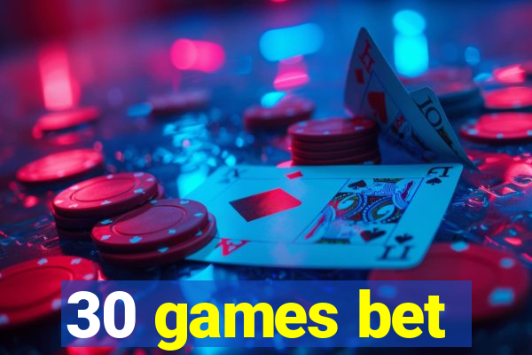 30 games bet